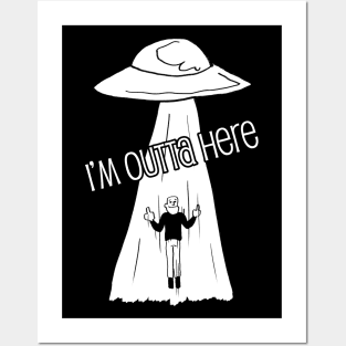 I'm outta here - alien abduction Posters and Art